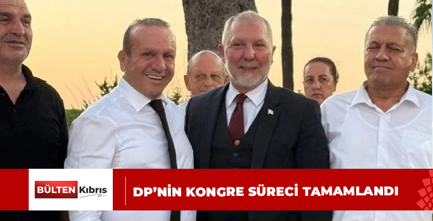 DP’nin kongre süreci tamamlandı