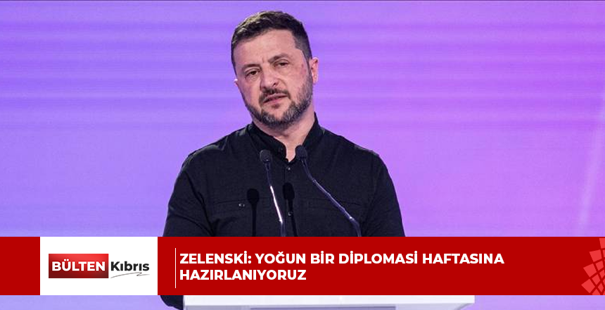 Zelenski: Yoğun bir diplomasi haftasına hazırlanıyoruz
