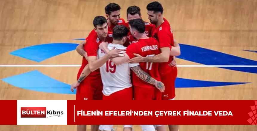 Filenin Efeleri’nden çeyrek finalde veda