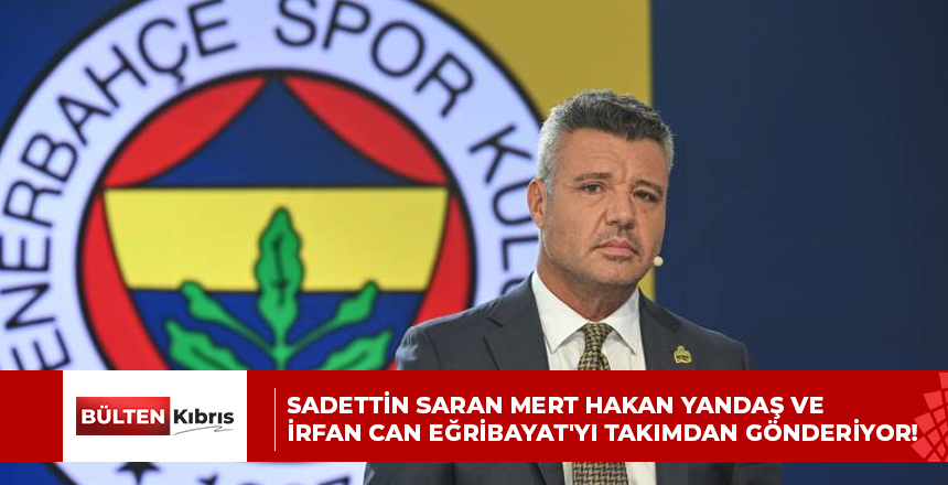Sadettin Saran Mert Hakan Yandaş ve İrfan Can Eğribayat’yı takımdan gönderiyor!
