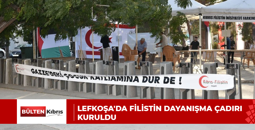 Lefkoşa’da Filistin Dayanışma Çadırı kuruldu