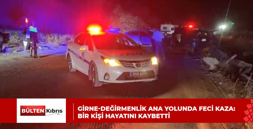 Girne-Değirmenlik ana yolunda feci kaza: Bir kişi hayatını kaybetti