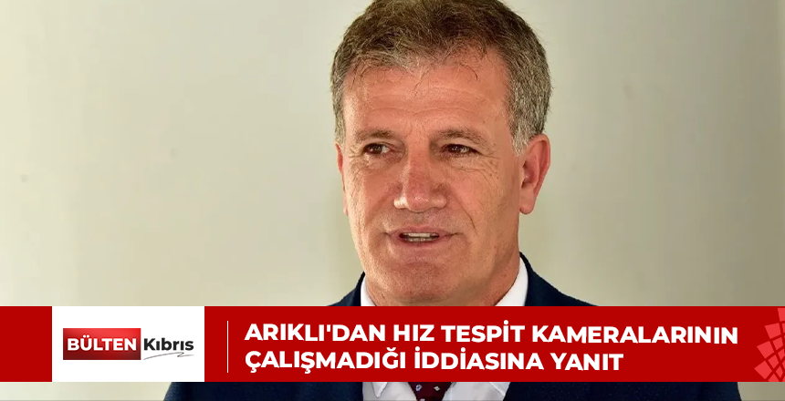 Arıklı’dan hız tespit kameralarının çalışmadığı iddiasına yanıt