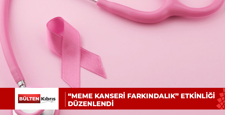 “Meme Kanseri farkındalık” etkinliği düzenlendi