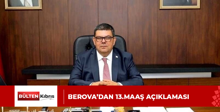 Berova’dan 13.maaş açıklaması