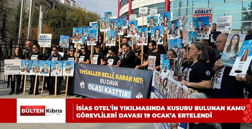 İSİAS OTEL’İN YIKILMASINDA KUSURU BULUNAN KAMU GÖREVLİLERİ DAVASI 19 OCAK’A ERTELENDİ