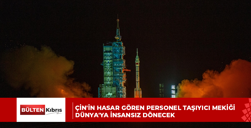 Çin’in hasar gören personel taşıyıcı mekiği Dünya’ya insansız dönecek