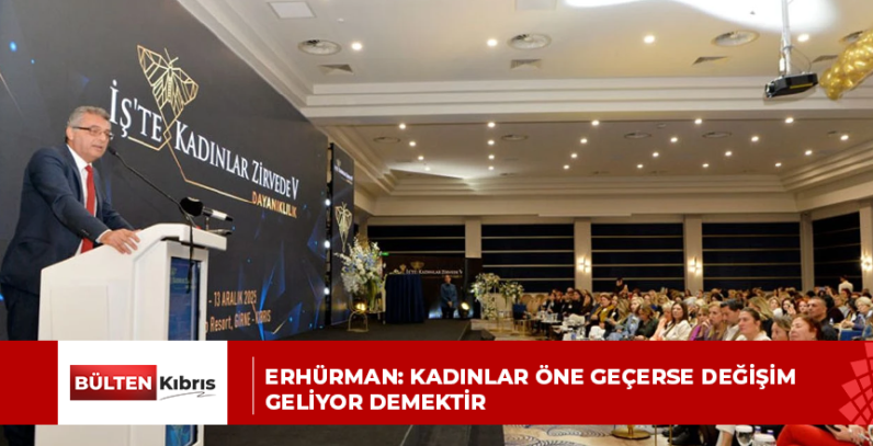 Erhürman: Kadınlar öne geçerse değişim geliyor demektir