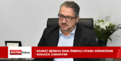 Murat Şenkul’dan önemli uyarı: Mümkünse sokağa çıkmayın!