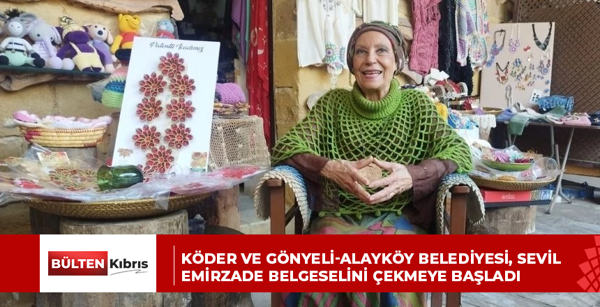 KÖDER ve Gönyeli-Alayköy Belediyesi, Sevil Emirzade belgeselini çekmeye başladı