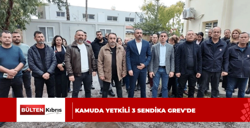 KAMUDA YETKİLİ 3 SENDİKA GREV’DE