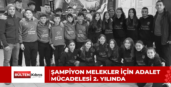 Şampiyon Melekler İçin Adalet Mücadelesi 2. Yılında
