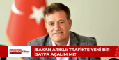 Bakan Arıklı: Trafikte yeni bir sayfa açalım mı?