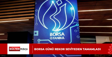 BORSA GÜNÜ REKOR SEVİYEDEN TAMAMLADI