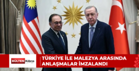 TÜRKİYE İLE MALEZYA ARASINDA ANLAŞMALAR İMZALANDI