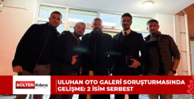 Uluhan Oto Galeri soruşturmasında gelişme: 2 isim serbest
