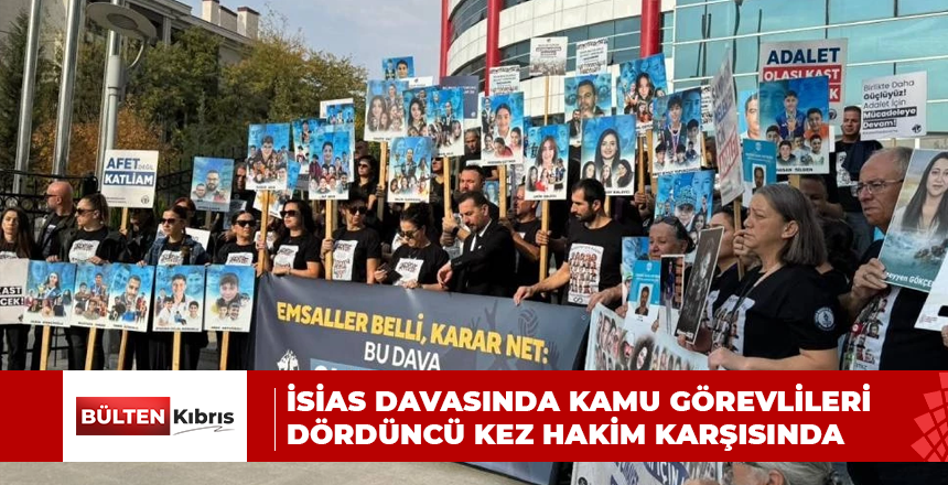 İSİAS DAVASINDA KAMU GÖREVLİLERİ DÖRDÜNCÜ KEZ HAKİM KARŞISINDA: EMSAL KARAR MÜCADELESİ SÜRÜYOR
