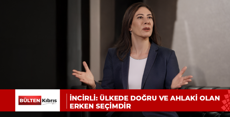 İncirli: Ülkede doğru ve ahlaki olan erken seçimdir