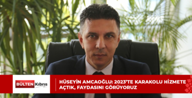HÜSEYİN AMCAOĞLU: 2023’TE KARAKOLU HİZMETE AÇTIK, FAYDASINI GÖRÜYORUZ