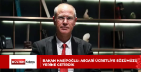 BAKAN HASİPOĞLU: ASGARİ ÜCRETLİYE SÖZÜMÜZÜ YERİNE GETİRDİK
