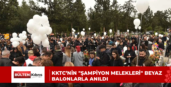KKTC’nin “Şampiyon Melekleri” beyaz balonlarla anıldı