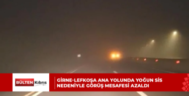 Girne-Lefkoşa ana yolunda yoğun sis nedeniyle görüş mesafesi azaldı