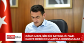 Oğuz: Meclisin bir saygınlığı var, kahve dedikodularıyla konuşulmaz