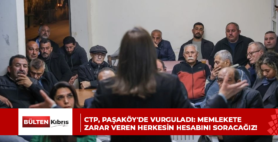 CTP, PAŞAKÖY’DE VURGULADI: MEMLEKETE ZARAR VEREN HERKESİN HESABINI SORACAĞIZ!