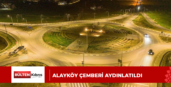 Alayköy Çemberi aydınlatıldı