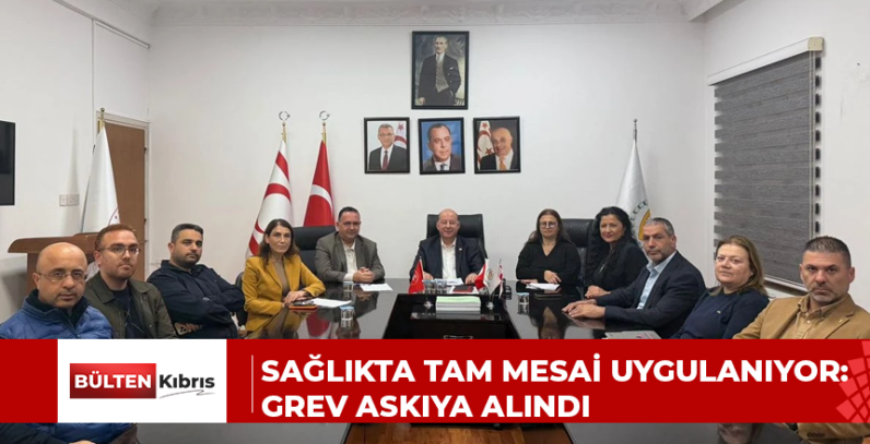 SAĞLIKTA TAM MESAİ UYGULANIYOR: GREV ASKIYA ALINDI