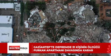 Gaziantep’te depremde 51 kişinin öldüğü Furkan Apartmanı davasında karar