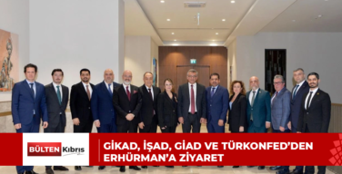 GİKAD, İŞAD, GİAD ve TÜRKONFED’den Erhürman’a ziyaret