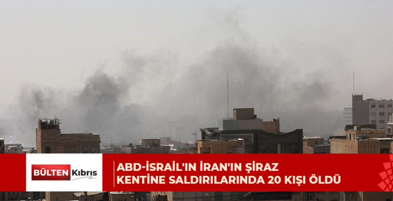 ABD-İsrail’in İran’ın Şiraz kentine saldırılarında 20 kişi öldü