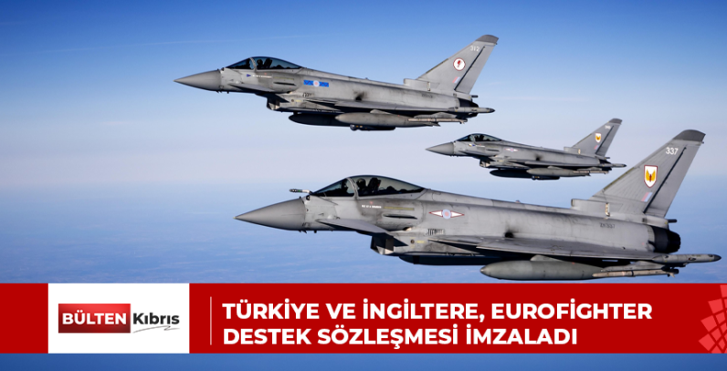 Türkiye ve İngiltere, Eurofighter destek sözleşmesi imzaladı