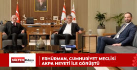 Erhürman, Cumhuriyet Meclisi AKPA Heyeti ile görüştü