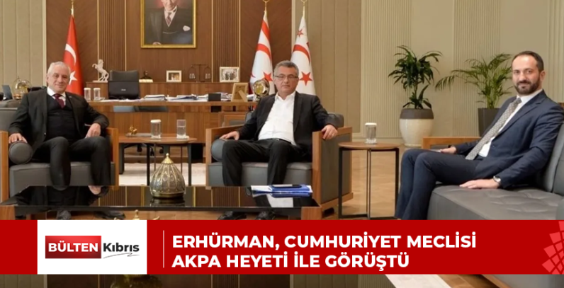 Erhürman, Cumhuriyet Meclisi AKPA Heyeti ile görüştü