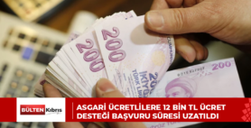 Asgari ücretlilere 12 bin TL ücret desteği başvuru süresi uzatıldı