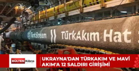 Ukrayna’dan TürkAkım ve Mavi Akım’a 12 saldırı girişimi