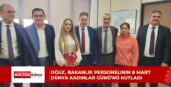 Oğuz, Bakanlık Personelinin 8 Mart Dünya Kadınlar Günü’nü Kutladı