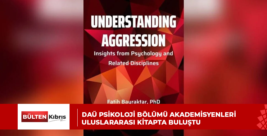 DAÜ PSİKOLOJİ BÖLÜMÜ AKADEMİSYENLERİ ULUSLARARASI KİTAPTA BULUŞTU