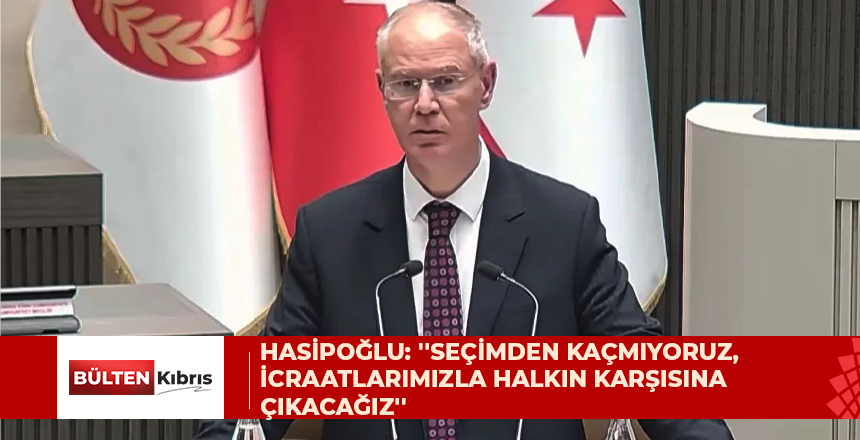 Hasipoğlu: ”Seçimden Kaçmıyoruz, İcraatlarımızla Halkın Karşısına Çıkacağız”