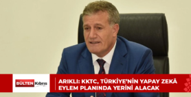 Arıklı: KKTC, Türkiye’nin yapay zekâ eylem planında yerini alacak