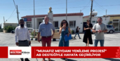 “Muhafız Meydanı Yenileme Projesi” AB desteğiyle hayata geçiriliyor