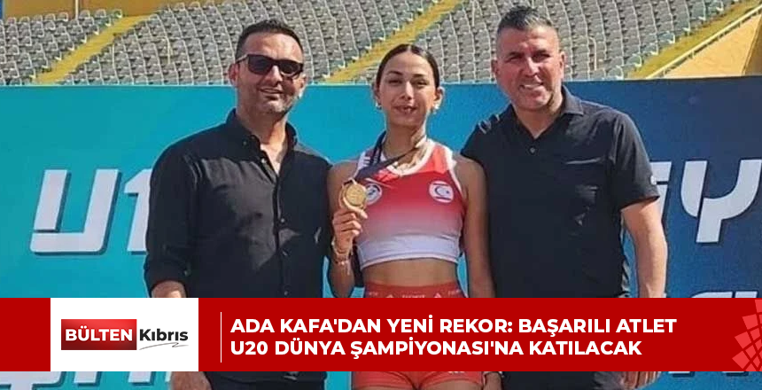 ADA KAFA’DAN YENİ REKOR: BAŞARILI ATLET U20 DÜNYA ŞAMPİYONASI’NA KATILACAK