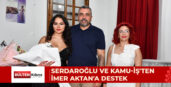 BAŞKAN SERDAROĞLU VE KAMU- İŞ  YÖNETİM KURULU, GENÇ YETENEK İMER AKTAN’I YALNIZ BIRAKMADI