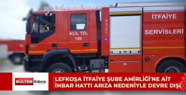 Lefkoşa İtfaiye Şube Amirliği’ne ait ihbar hattı arıza nedeniyle devre dışı