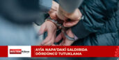 Ayia Napa’daki saldırıda dördüncü tutuklama