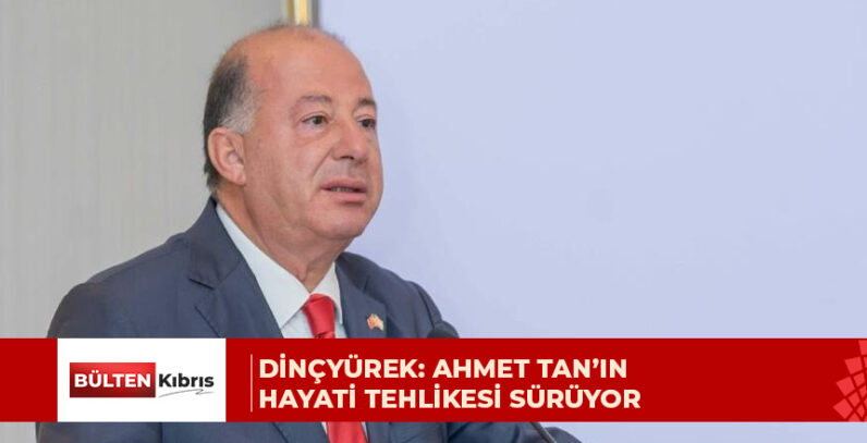 Dinçyürek, Kıbrıslı Türk Ahmet Tan’ın sağlık durumuna ilişkin basın toplantısı düzenledi